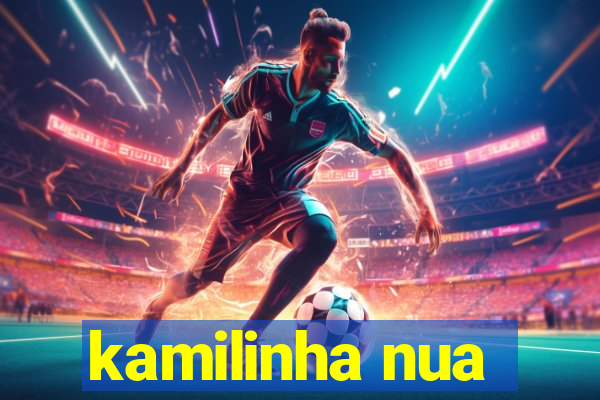 kamilinha nua